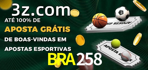 BRA258bet Ate 100% de Aposta Gratis